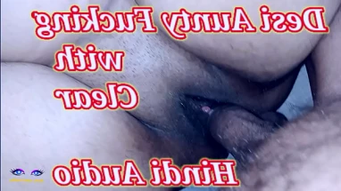 Desi Aunty Fucking with Clear Hindi Audio